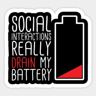 Social Interactions Really Drain My Battery Sticker